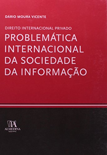 Problemática Internacional da Sociedade da Informação (Direito Internacional Privado), livro de Dário Moura Vicente