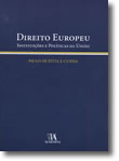 Direito Europeu - Instituições e Políticas da União, livro de Paulo de Pitta e Cunha