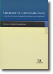 Liberdade vs. Responsabilidade - A Precaução como fundamento da imputação delitual?, livro de Mafalda Miranda Barbosa