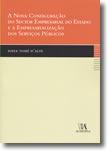 A Nova Configuração do Sector Empresarial do Estado e a Empresarialização dos Serviços Públicos, livro de Sofia Tomé D