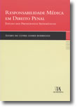 Responsabilidade Médica em Direito Penal - Estudo dos Pressupostos Sistemáticos, livro de Álvaro da Cunha Gomes Rodrigues