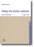 Código das Custas Judiciais - Anotado e Comentado, livro de Salvador da Costa