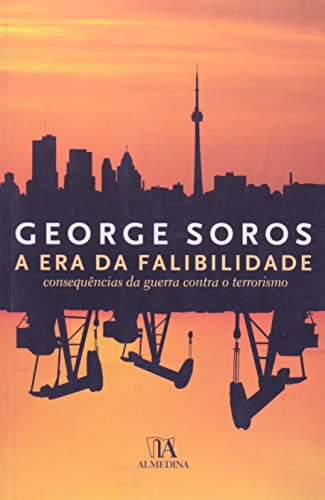 A Era da Falibilidade, consequências da guerra contra o terrorismo, livro de George Soros