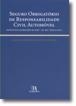 Seguro Obrigatório de Responsabilidade Civil Automóvel (síntese das alterações de 2007 - DL 291/2007, 21 Agosto.), livro de Arnaldo Filipe da Costa Oliveira