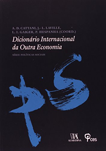 Dicionário Internacional da Outra Economia, livro de Antonio David Cattani, Jean-Louis Laville, Luiz Inácio Gaiger, Pedro Hespanha