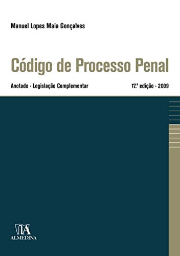 Código de Processo Penal - Anotado e Legislação Complementar, livro de Manuel Lopes Maia Gonçalves