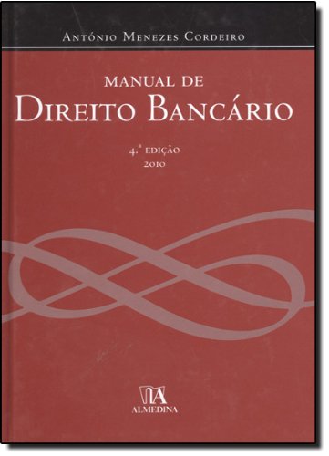 Manual de Direito Bancário - Edição Cartonada, livro de António Menezes Cordeiro