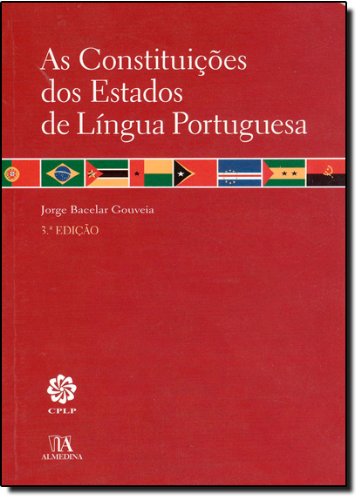 As Constituições dos Estados de Língua Portuguesa, livro de Jorge Bacelar Gouveia