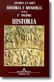 História e Memória - Vol. 1 - História, livro de Jacques Le Goff