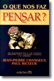 O Que Nos Faz Pensar?, livro de Paul Ricoeur, Jean-Pierre Changeux