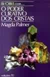 O Poder Curativo dos Cristais, livro de Magda Palmer