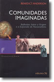 Comunidades Imaginadas - Reflexões Sobre a Origem e a Expansão do Nacionalismo, livro de Benedict Anderson