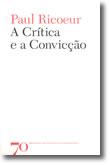 A Crítica e a Convicção, livro de Paul Ricoeur