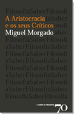 A Aristocracia e os seus Críticos, livro de Miguel Morgado