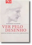 Ver pelo Desenho - Aspectos Técnicos, Cognitivos, Comunicativos, livro de Manfredo Massironi