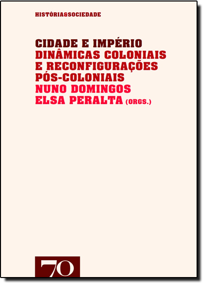 Cidade e Império - Coleção História & Sociedade, livro de Nuno Domingos