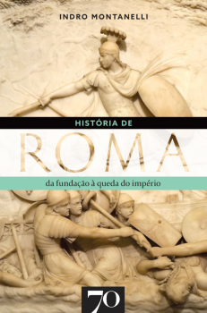 História de Roma - Da Fundação à Queda do Império, livro de Indro Montanelli