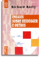 Ensaios Sobre Heidegger E Outros, livro de Richard Rorty