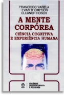 A Mente Corpórea, livro de Francisco Varela, Evan Thompson, Eleonor Rosch