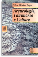 Arqueologia, Patrimônio e Cultura, livro de Vitor Oliveira Jorge
