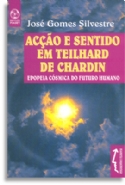 Acçao E Sentido Em Theilhard De Chardin, livro de José Gomes Silvestre
