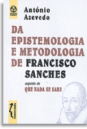Da Epistemologia E Metodologia De Francisco Sanches, livro de Antonio Azevedo