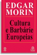 Cultura E Barbarie Europeias, livro de Edgar Morin