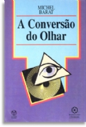 Conversao Do Olhar, A, livro de Michel Barat