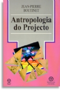 Antropologia Do Projecto, livro de Jean-Pierre Boutinet