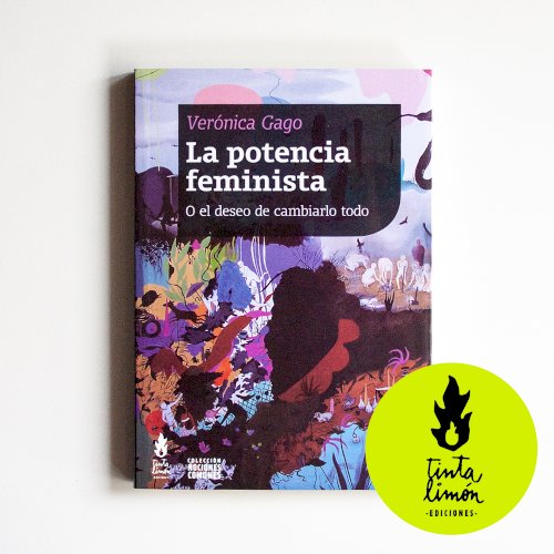 La potencia feminista: o el deseo de cambiarlo todo, livro de Verónica Gago