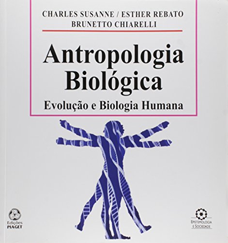 Antropologia Biológica. Evolução e Biologia Humana, livro de Charles Suzanne